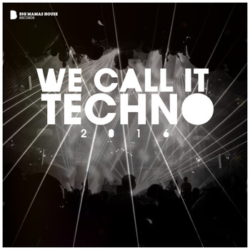 Various Artists - We Call It Techno 2016