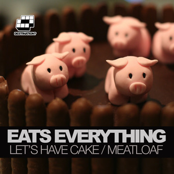 Eats Everything - Let's Have Cake / Meatloaf