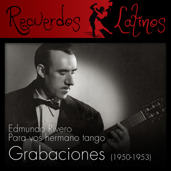 Edmundo Rivero - Para Vos Hermano Tango, Grabaciones 1950-1953