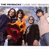The Paybacks - Love, Not Reason