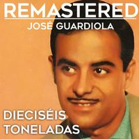José Guardiola - Dieciséis toneladas (Remastered)