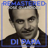 José Guardiola - Di papa (Remastered)