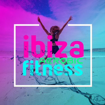 Aerobic Musik Workout|Dance Workout|Ibiza Fitness Music Workout - Ibiza Aerobic Fitness