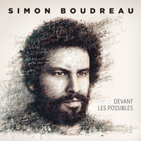 Simon Boudreau - Devant les possibles