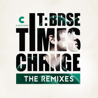 T:Base - Times Change (The Remixes)