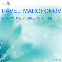 Pavel Marofonov - Everybody Sing with Me