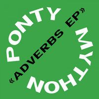 Ponty Mython - Adverbs