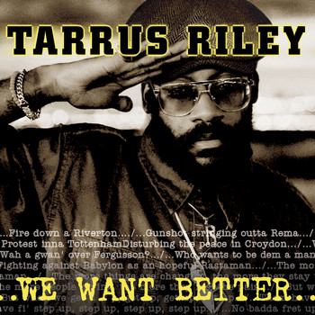 Tarrus Riley - We Want Better
