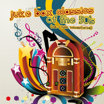 Various Artists - Juke Box Classics of the 50's (No. 1 Hits Remastered)