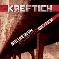 Kreftich - Bis hierhin und dann weiter