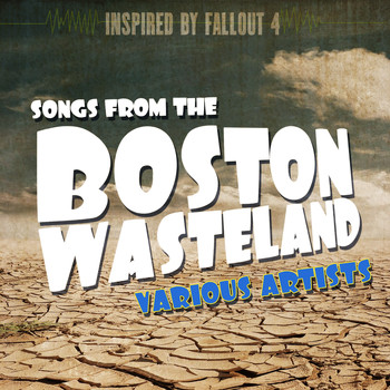 Various Artists - Songs from the Boston Wasteland - Inspired by Fallout 4