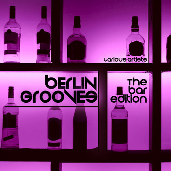 Various Artists - Berlin Grooves (The Bar Edition)
