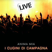 I Cugini Di Campagna - Anima mia (Live)
