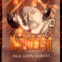 Paul Horn Quintet - The Mega Collection