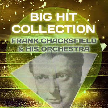 Frank Chacksfield & His Orchestra - Big Hit Collection