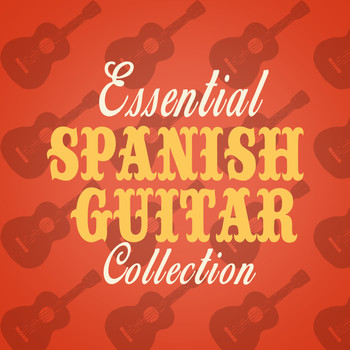 Spanish Guitar Music|Guitar|Guitar Song - Essential Spanish Guitar Collection