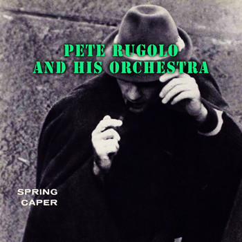 Pete Rugolo & His Orchestra - Spring Caper