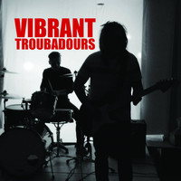 Vibrant Troubadours - Vibrant Troubadours