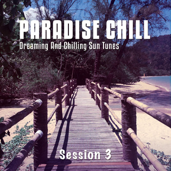 Various Artists - Paradise Chill, Vol. 3 (Dreaming & Chilling Sun Tunes)