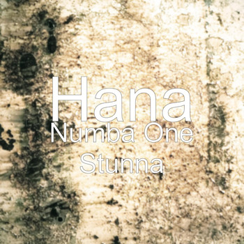Hana - Numba One Stunna