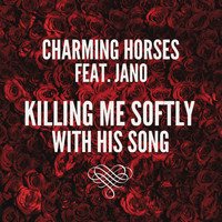 Charming Horses feat. Jano - Killing Me Softly with His Song