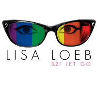 Lisa Loeb - 3,2,1 Let Go (From "Helicopter Mom")