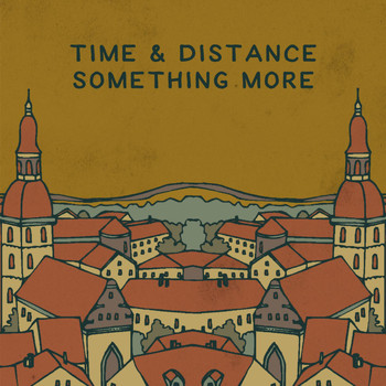 Time and Distance - Something More