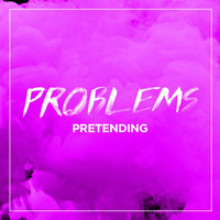 Problems - Pretending
