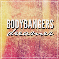 Bodybangers - Dreamer (Original Mix)