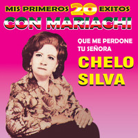 Chelo Silva - Mis Primeros 20 Éxitos Con Mariachi