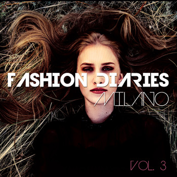 Various Artists - Fashion Diaries - Milano, Vol. 3 (Stylish Catwalk Beats)