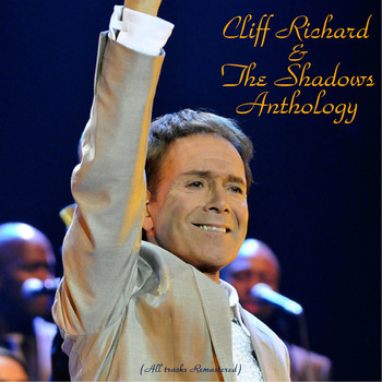 Cliff Richard & The Shadows - Cliff Richard & the Shadows Anthology (All Tracks Remastered)