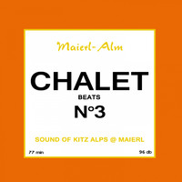 DJ Hoody - Chalet Beat No.3 - The Sound of Kitz Alps @ Maierl (Compiled by DJ Hoody)