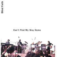 Blind Faith - Can't Find My Way Home