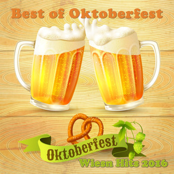 Various Artists - Best of Oktoberfest - Oktoberfest Wiesn Hits 2016