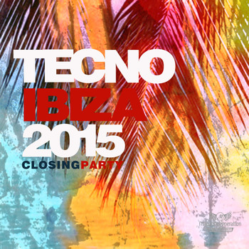 Various Artists - Techno Ibiza 2015 (Closing Party)