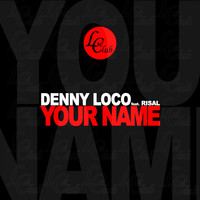 Denny Loco - Your Name