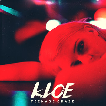 Kloe - Teenage Craze - EP (Explicit)