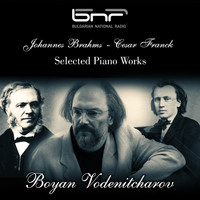 Boyan Vodenitcharov - Johannes Brahms - Cesar Franck: Selected Piano Works