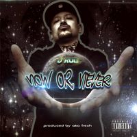 J Rod - Now or Never (Explicit)