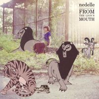 nedelle - From the Lion's Mouth
