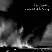 Kevin Gordon - O Come Look at the Burning