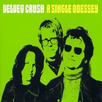 Velvet Crush - A Single Odessey