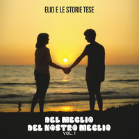 Elio E Le Storie Tese - Del meglio del nostro meglio Vol. 1 (remastered [Explicit])