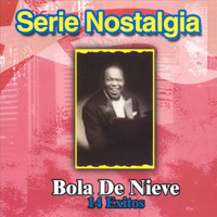 Bola De Nieve - Serie Nostalgia Bola De Nieve 14 Exitos