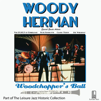 Woody Herman - Woodchoppers Ball