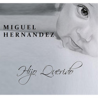 Miguel Hernandez - Hijo Querido