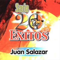 Juan Salazar - Serie 20 Exitos Juan Salazar