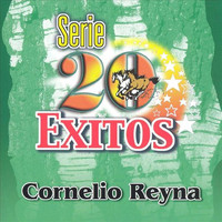 Cornelio Reyna - Serie 20 Exitos Cornelio Reyna