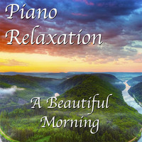 Piano Relaxation - A Beautiful Morning